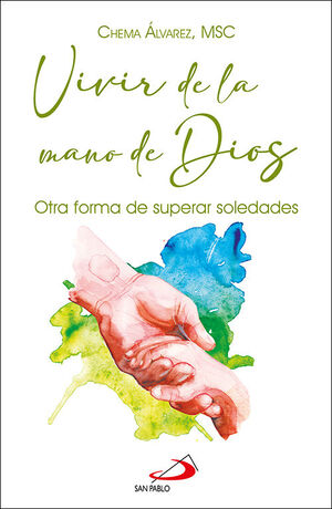 Vivir de la mano de Dios. Otra forma de superar soledades