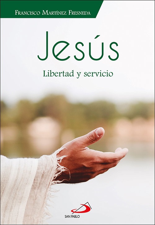 «Jesús. Libertad y Servicio» de Francisco Martínez Fresneda