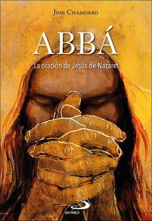Portada de «ABBÁ. La oración de Jesús de Nazaret»