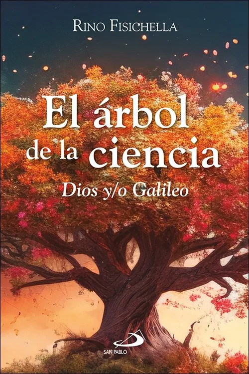 «El árbol de la ciencia. Dios y/o Galileo» de Rino Fisichella