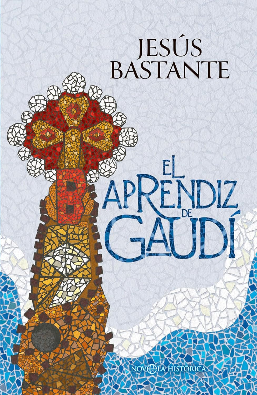 «El aprendiz de Gaudí» de Jesús Bastante